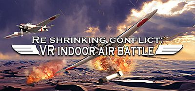 迷你空战（Re shrinking conflict- VR indoor air battle）